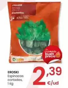Eroski Eroski - espinacas cortadas oferta