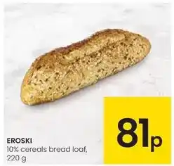 Eroski Eroski - 10% cereals bread loaf oferta