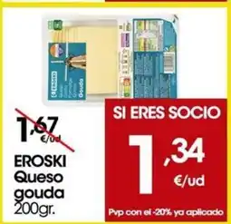 Eroski EROSKI Queso gouda oferta