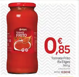 Supermercados El Jamón IFA ELIGES Tomate Frito oferta