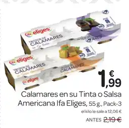 Supermercados El Jamón IFA ELIGES Calamares en su Tinta o Salsa Americana oferta