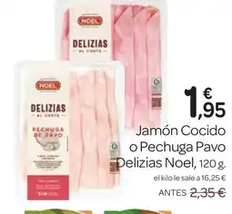 Supermercados El Jamón NOEL Jamón Cocido o Pechuga Pavo Delizias oferta