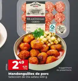 Dia SELECCIÓN DE DIA Mandonguilles de porc oferta