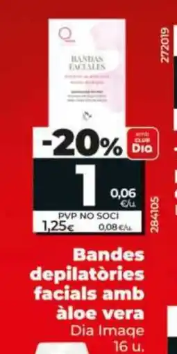 Dia DIA IMAQE Bandes depilatòries facials amb àloe vera oferta