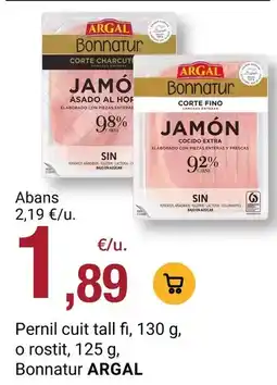 BonpreuEsclat Argal - pernil cuit tall fi, 130 g, o rostit, 125 g, bonnatur oferta
