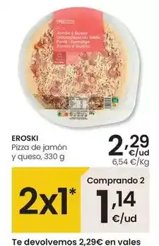 Eroski - pizza de jamón y queso