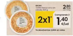 Eroski Eroski - tortilla fresca con o sin cebolla oferta