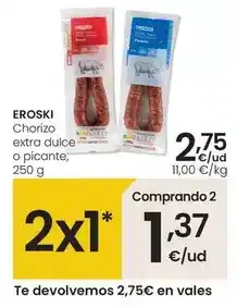 Eroski Eroski - chorizo extra dulce o picante oferta
