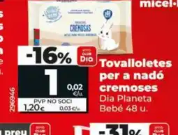 Maxi Dia DIA PLANETA BEBÉ Tovalloletes per a nadó cremoses oferta
