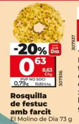 Dia EL MOLINO DE DIA Rosquilla de festuc amb farcit oferta