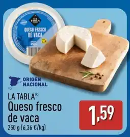 ALDI LA TABLA Queso fresco de vaca oferta