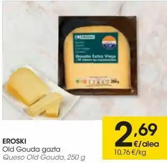 Eroski Eroski queso old gouda oferta
