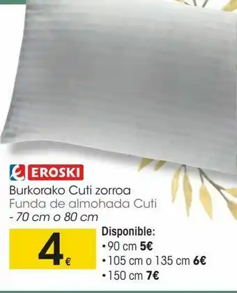 Eroski Funda de almohada cuti eroski 70 cm o 80 cm oferta