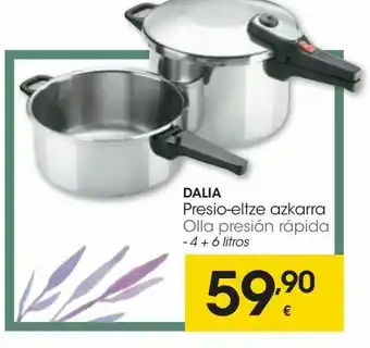 Eroski Olla a presión rápida 4 + 6 litros dalia oferta