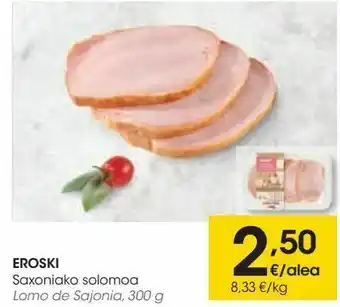 Eroski Eroski lomo de sajonia oferta