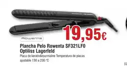 Hiper FROIZ ROWENTA Plancha Pelo SF321LFO Optiliss Lagerfeld oferta