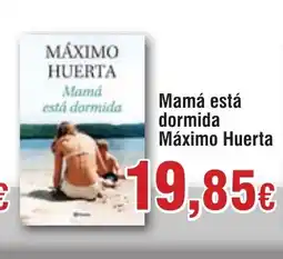 Hiper FROIZ Mamá está dormida Máximo Huerta oferta