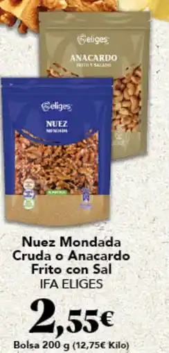 Gadis IFA ELIGES Nuez Mondada Cruda o Anacardo Frito con Sal oferta