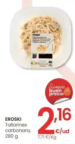 Eroski Eroski - tallarines carbonara oferta