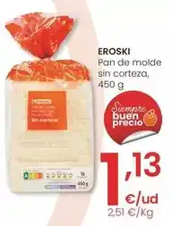 Eroski Eroski - pan de molde sin corteza oferta