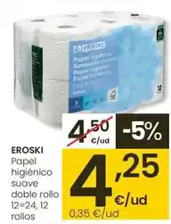 Eroski Eroski - papel higiénico suave doble rollo 12=24 oferta