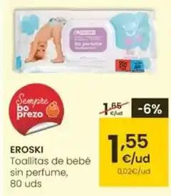 Eroski Eroski - toallitas de bebe sin perfume oferta