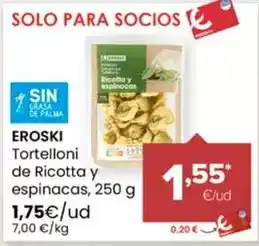 Autoservicios Familia Eroski - tortelloni de ricotta y espinacas oferta