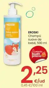 Eroski Eroski - champú suave de bebé oferta