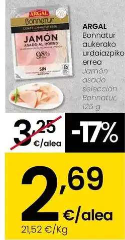 Eroski Argal - jamón asado selección bonnatur oferta