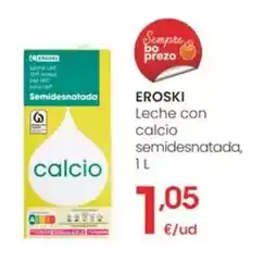 Eroski Eroski - leche con calcio semidesnatada oferta