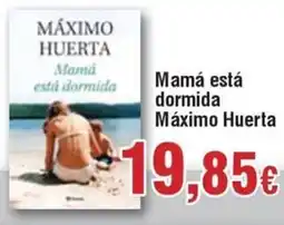 FROIZ Mamá está dormida Máximo Huerta oferta