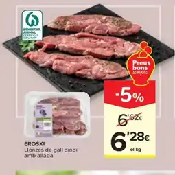 Caprabo EROSKI Llonzes de gall dindi amb allada oferta
