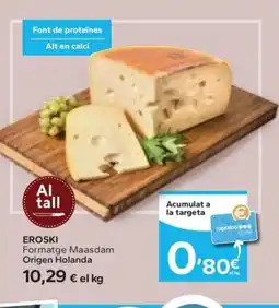 Caprabo EROSKI Formatge Maasdam oferta