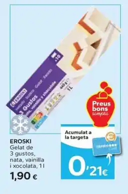 Caprabo EROSKI Gelat de 3 gustos, nata, vainilla i xocolata oferta