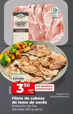 Dia Seleccion de dia - filete de cabeza de lomo de cerdo oferta