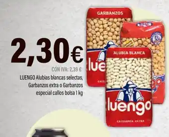LUENGO Alubias blancas selectas, Garbanzos extra o Garbanzos especial callos bolsa