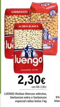 Cash Ifa LUENGO Alubias blancas selectas, Garbanzos extra o Garbanzos especial callos bolsa oferta