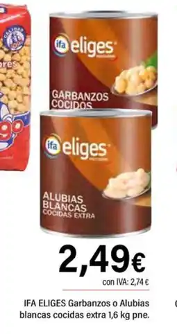 Cash Ifa IFA ELIGES Garbanzos o Alubias blancas cocidas extra oferta