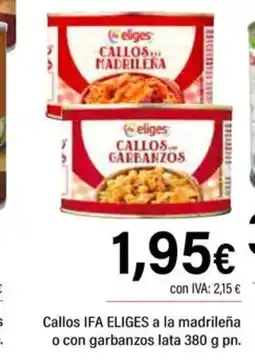 Cash Ifa IFA ELIGES Callos a la madrileña o con garbanzos lata oferta