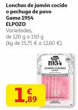 Alcampo 1954 ELPOZO Lonchas de jamón cocido o pechuga de pavo Gama oferta