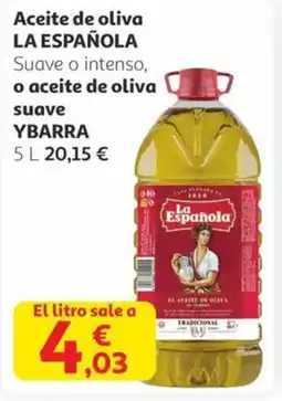 Alcampo LA ESPAÑOLA Ybarra aceite de oliva suave o intenso, o aceite de oliva suave oferta