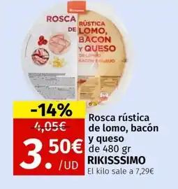 Maskom Supermercados RIKISSSIMO Rosca rústica de lomo, bacón y queso oferta