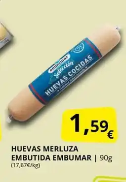 Supermercados MAS EMBUMAR Huevas merluza embutida oferta