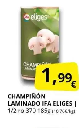 Supermercados MAS IFA ELIGES Champiñón laminad oferta