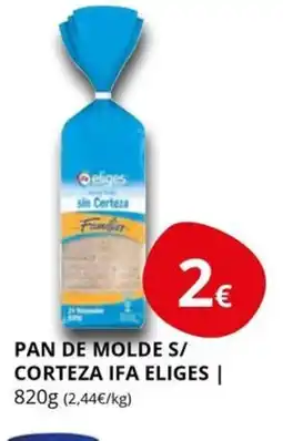 Supermercados MAS IFA ELIGES Pan de molde s/ corteza oferta