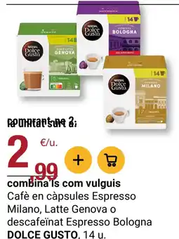 BonpreuEsclat DOLCE GUSTO Cafè en càpsules Espresso Milano, Latte Genova o descafeïnat Espresso Bologna oferta