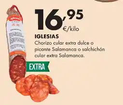 Supermercados Lupa IGLESIAS Chorizo cular extra dulce o picante Salamanca o salchichón cular extra Salamanca oferta