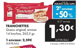 Supermercados Lupa TRANCHETTES Queso original, envase 14 lonchas oferta