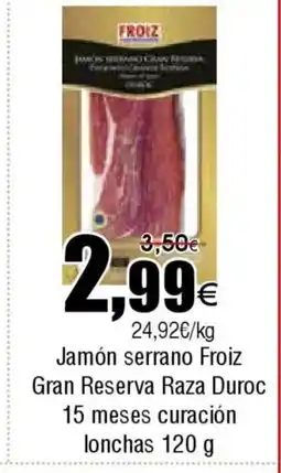 FROIZ Jamón serrano Froiz Gran Reserva Raza Duroc 15 meses curación lonchas oferta
