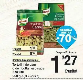 SPAR Fragadis Segona Unitat -70% Tortellini De Carn O De Ricotta I Espinacs Knorr oferta